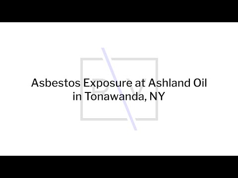 Asbestos Exposure At Ashland Oil In Tonawanda, NY