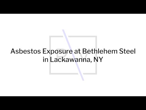 Asbestos Exposure At Bethlehem Steel In Lackawanna, NY
